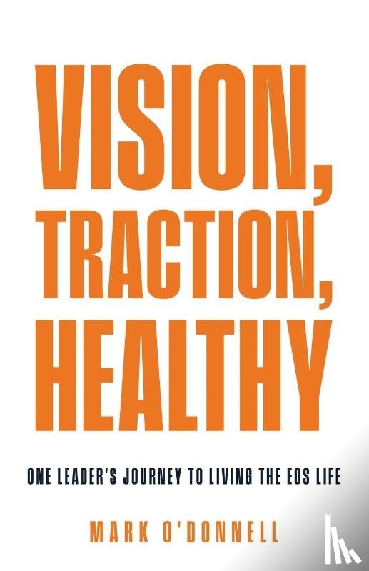 O'Donnell, Mark - Vision, Traction, Healthy