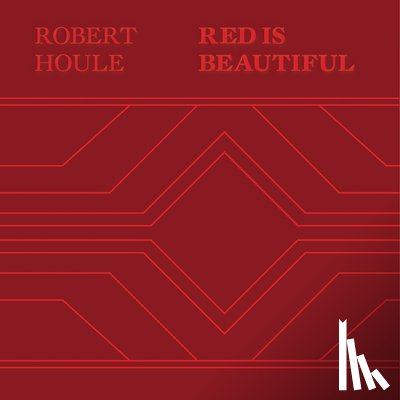 Nanibush, Wanda - Robert Houle: Red Is Beautiful