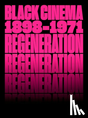  - Regeneration: Black Cinema, 1898–1971