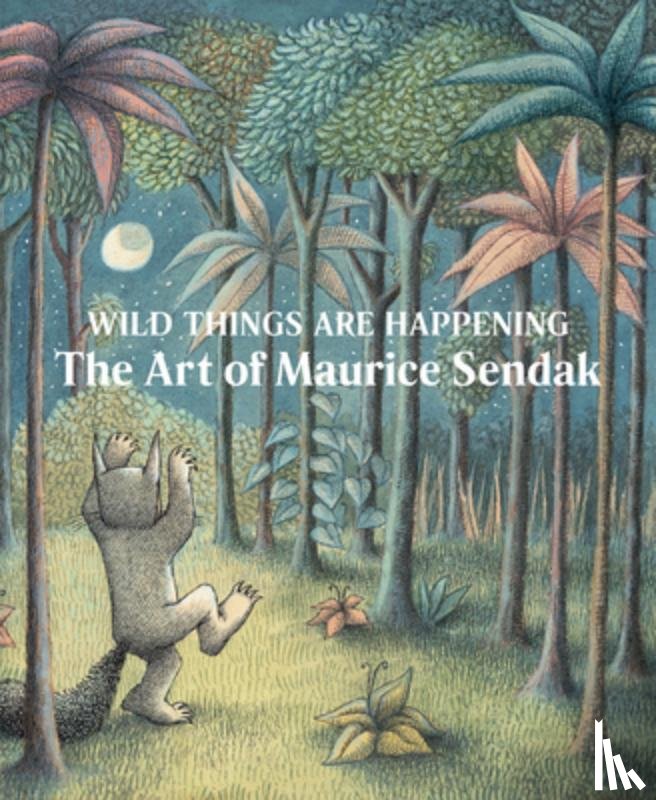  - Wild Things Are Happening: The Art of Maurice Sendak