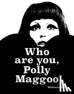 Klein, William - William Klein: Who Are You, Polly Maggoo?