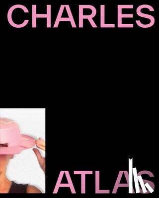  - Charles Atlas: About Time