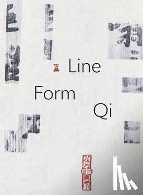  - Line, Form, Qi: Calligraphic Art from the Fondation INK Collection