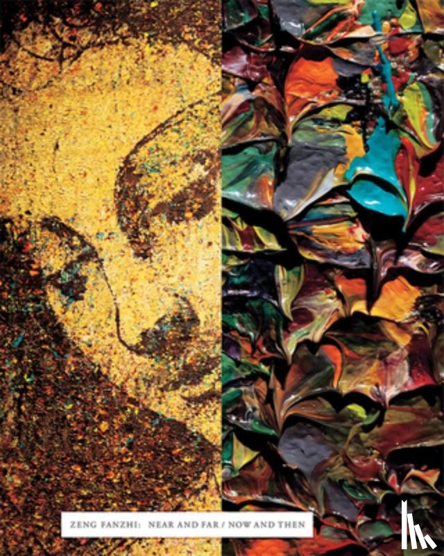 Fanzhi, Zeng - Zeng Fanzhi: Near and Far/Now and Then