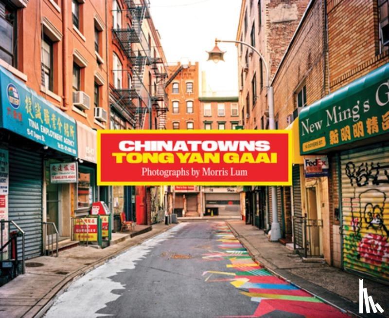Lum, Morris - Chinatowns: Tong Yan Gaai by Morris Lum