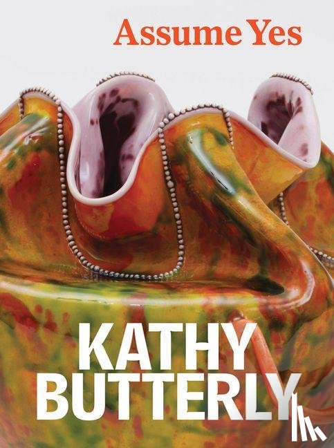  - Kathy Butterly: Assume Yes