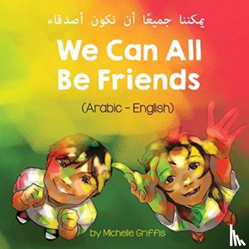 Griffis, Michelle - We Can All Be Friends (Arabic-English) يمكننا جميعًا أن نكون أصدقاء