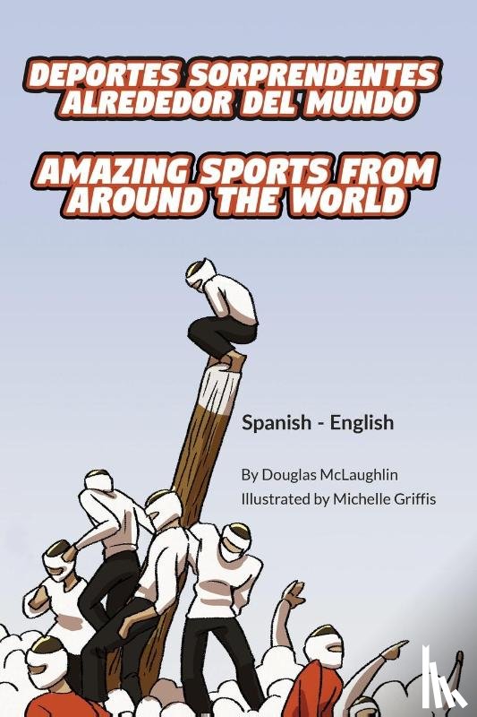 McLaughlin, Douglas - Amazing Sports from Around the World (Spanish-English)