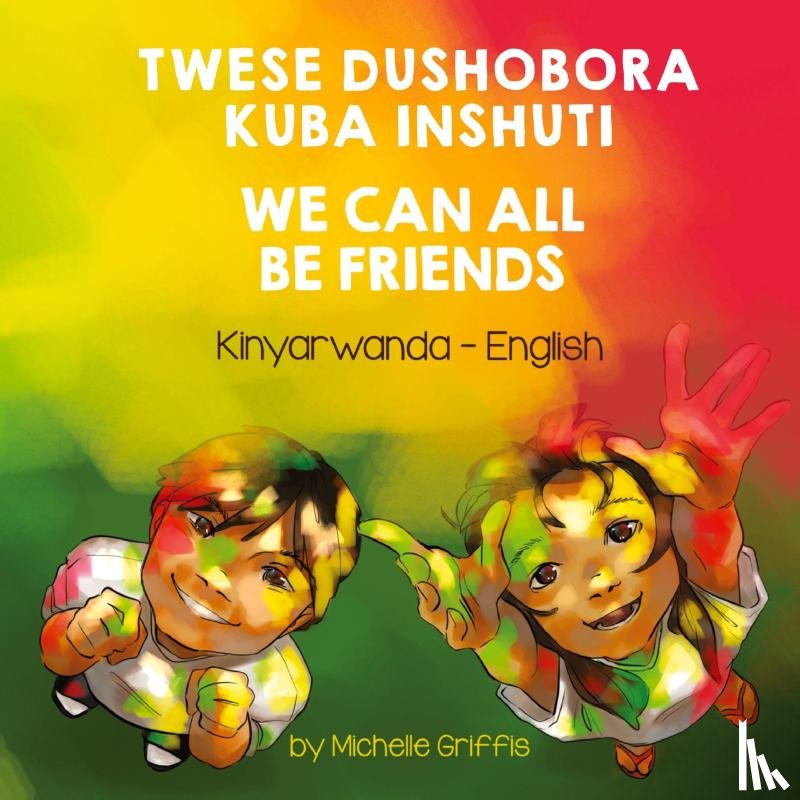 Griffis, Michelle - We Can All Be Friends (Kinyarwanda-English)