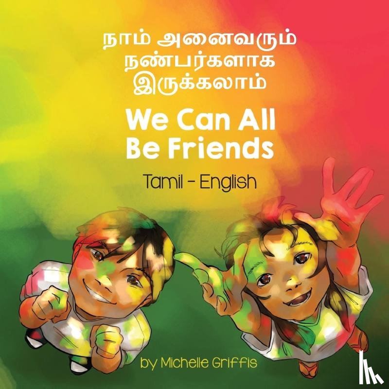 Griffis, Michelle - We Can All Be Friends (Tamil-English)