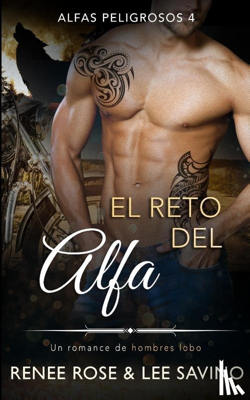 Rose, Renee, Savino, Lee - El reto del Alfa