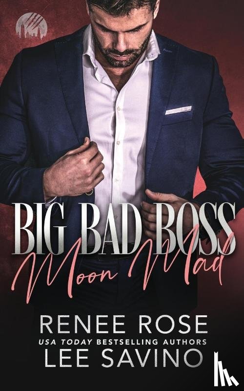 Rose, Renee, Savino, Lee - Big Bad Boss