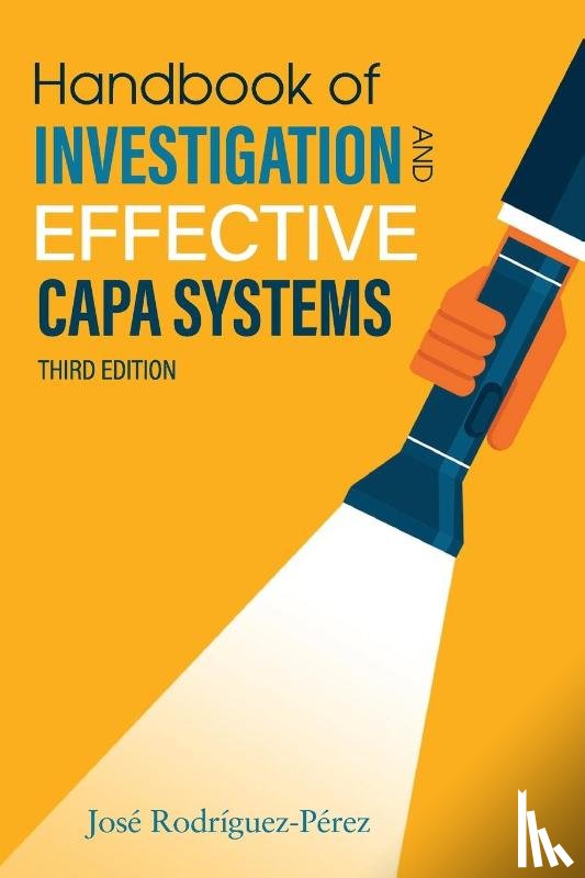 Rodriguez-Perez, Jose (Pepe) - Handbook of Investigation and Effective CAPA Systems