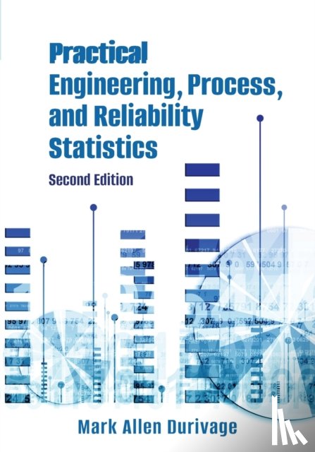 Durivage, Mark Allen - Practical Engineering, Process, and Reliability Statistics