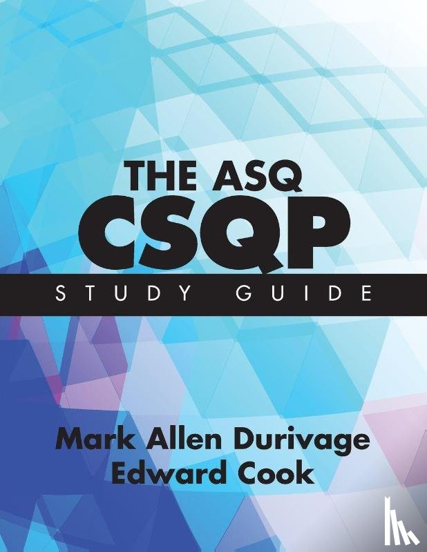 Durivage, Mark Allen - The ASQ CSQP Study Guide