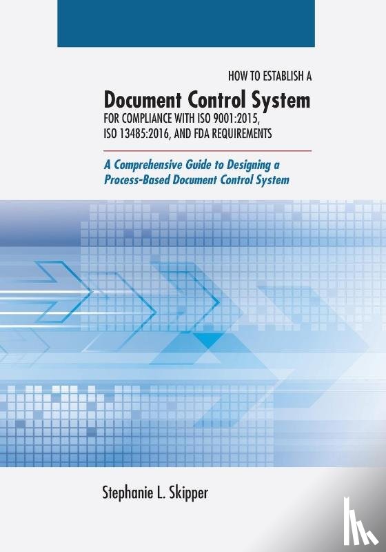 Skipper, Stephanie L - How to Establish a Document Control System for Compliance with ISO 9001