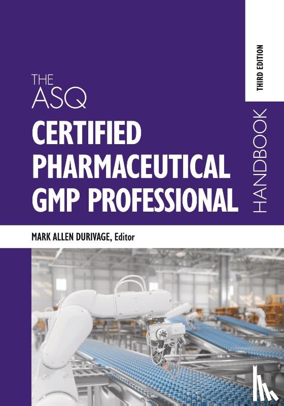 Durivage, Mark Allen - The ASQ Certified Pharmaceutical GMP Professional Handbook