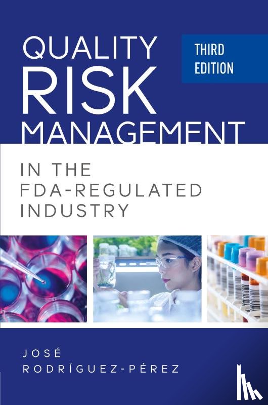 Rodriguez-Perez, Jose (Pepe) - Quality Risk Management in the FDA-Regulated Industry