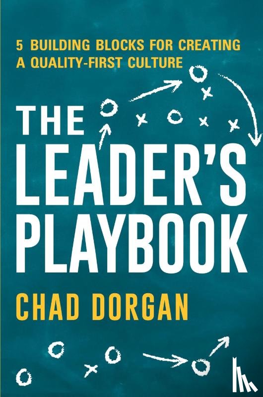 Dorgan, Chad B. - The Leader's Playbook