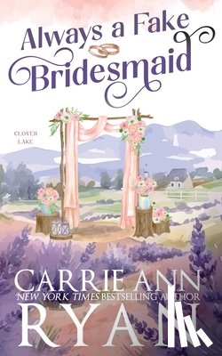 Ryan, Carrie Ann - Always a Fake Bridesmaid