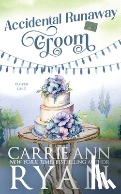 Ryan, Carrie Ann - Accidental Runaway Groom