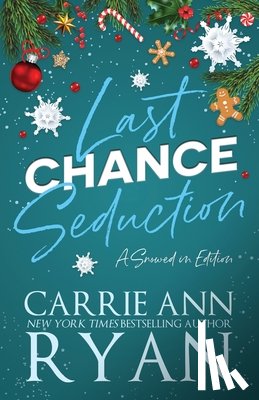 Ryan, Carrie Ann - Last Chance Seduction - Snowed in Edition