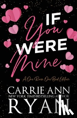Ryan, Carrie Ann - If You Were Mine - A One Room One Bed Edition