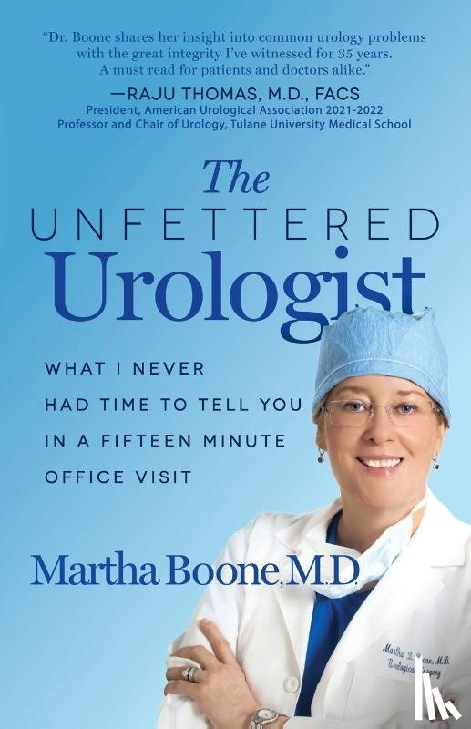 Boone, Martha B. - The Unfettered Urologist