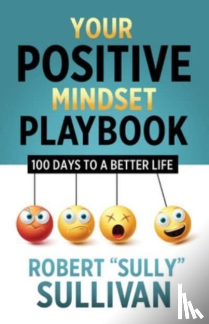 Sullivan, Robert (Sully) - Your Positive Mindset Playbook
