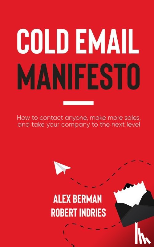 Indries, Robert, Berman, Alex - Cold Email Manifesto