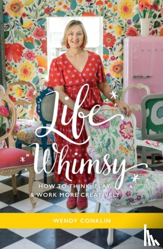 Conklin, Wendy - Life Whimsy
