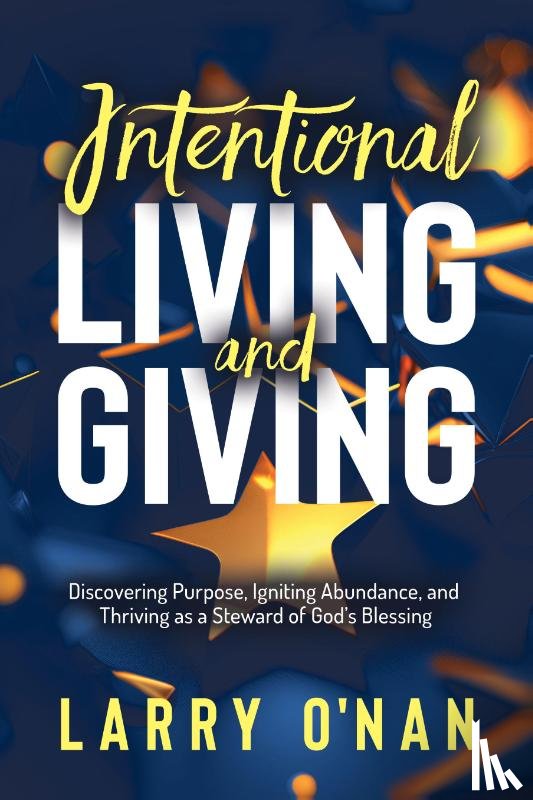 O'Nan, Larry - Intentional Living and Giving