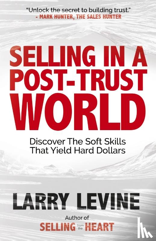 Levine, Larry - Selling in a Post-Trust World