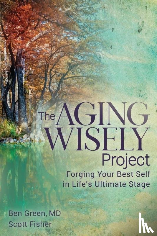 Green, Ben, Fisher, Scott - The Aging Wisely Project