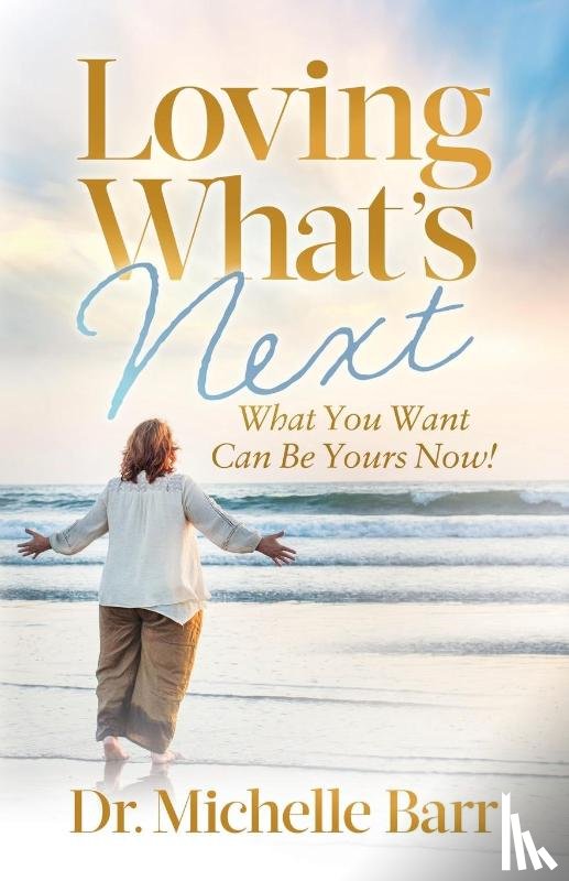 Barr, Dr. Michelle - Loving What's Next