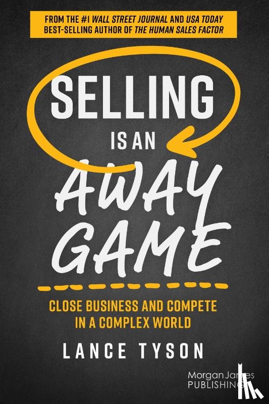Tyson, Lance - Selling is an Away Game