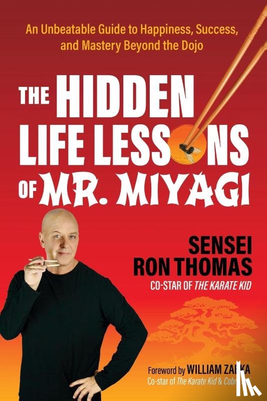 Thomas, Sensei Ron - The Hidden Life Lessons of Mr. Miyagi