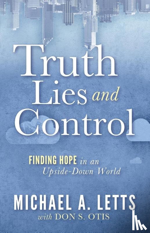 Letts, Michael A. - Truth, Lies and Control