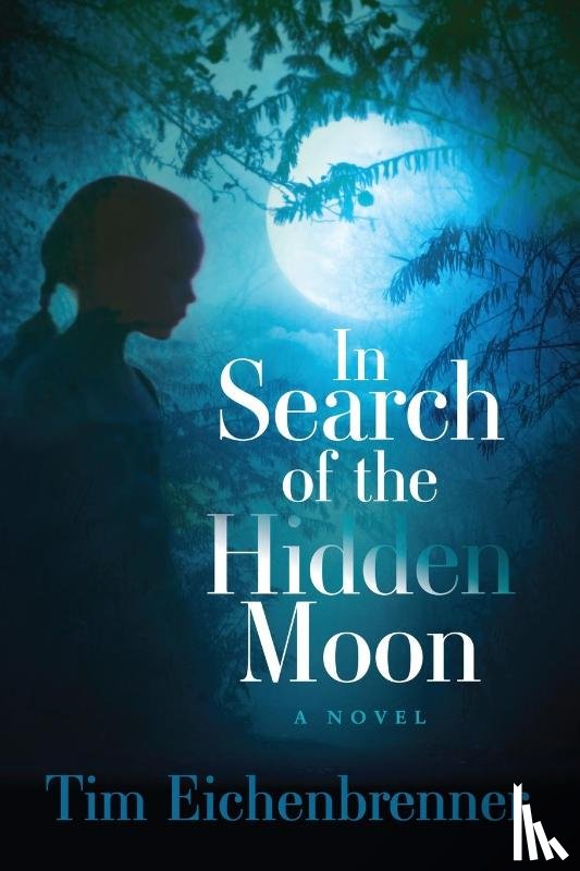 Eichenbrenner, Tim - In Search of the Hidden Moon
