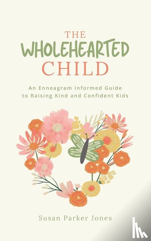 Parker Jones, Susan - The Wholehearted Child