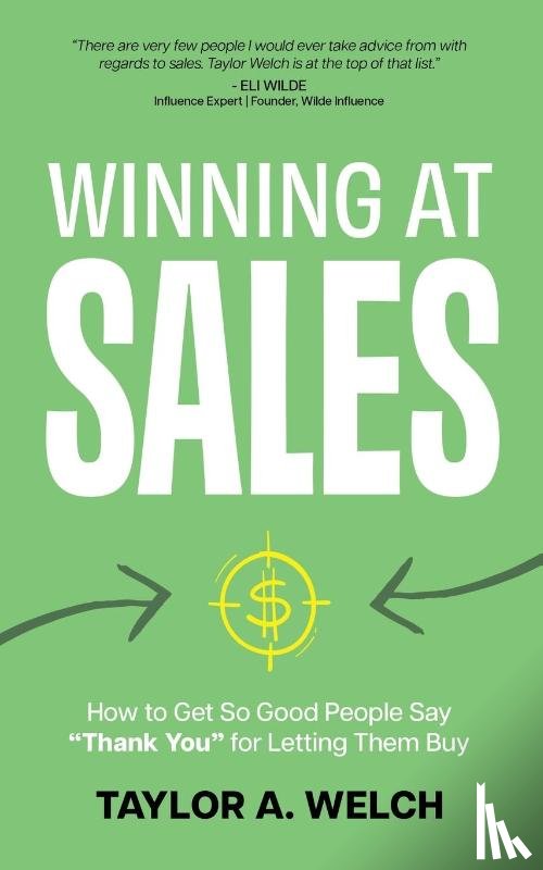 Welch, Taylor A. - Winning at Sales