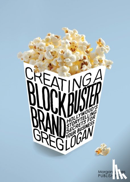 Logan, Greg - Creating a Blockbuster Brand