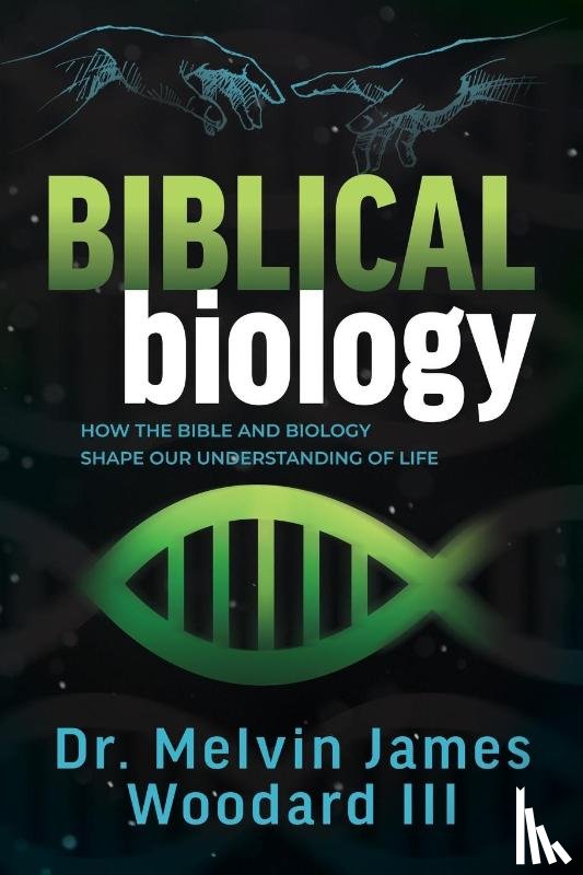Woodard, Dr. Melvin James - Biblical Biology