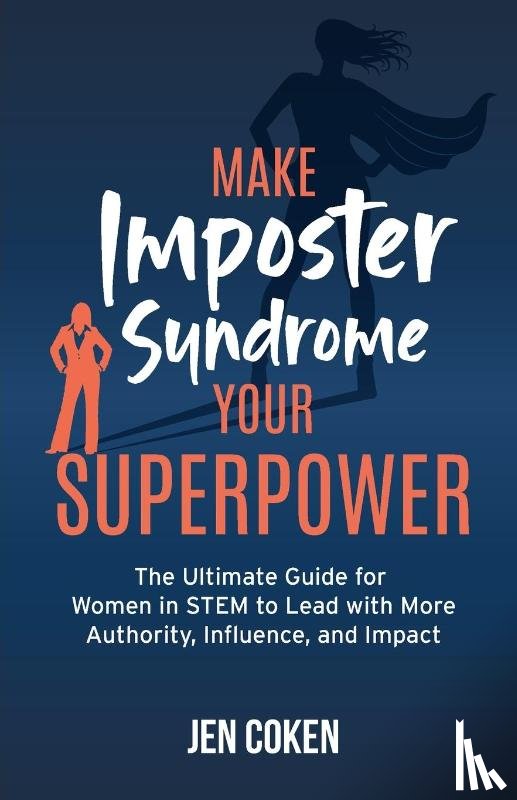 Coken, Jen - Make Imposter Syndrome Your Superpower