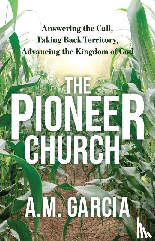 Garcia, A. M. - The Pioneer Church