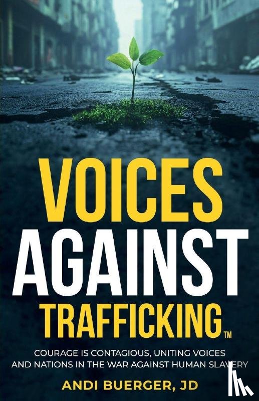 Buerger, Andi - Voices Against Trafficking: Courage is Contagious