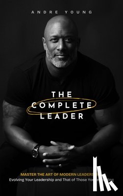 Young, Andre - The Complete Leader