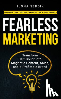 Seddik, Ilona - Fearless Marketing
