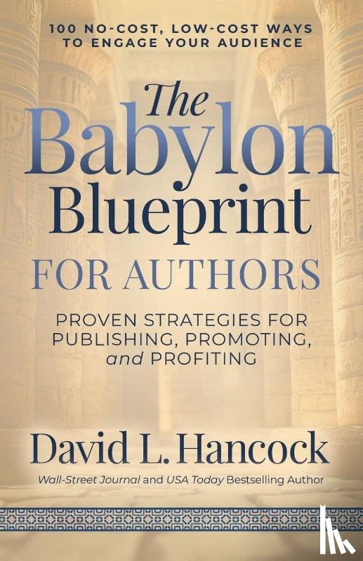 Hancock, David L. - The Babylon Blueprint for Authors