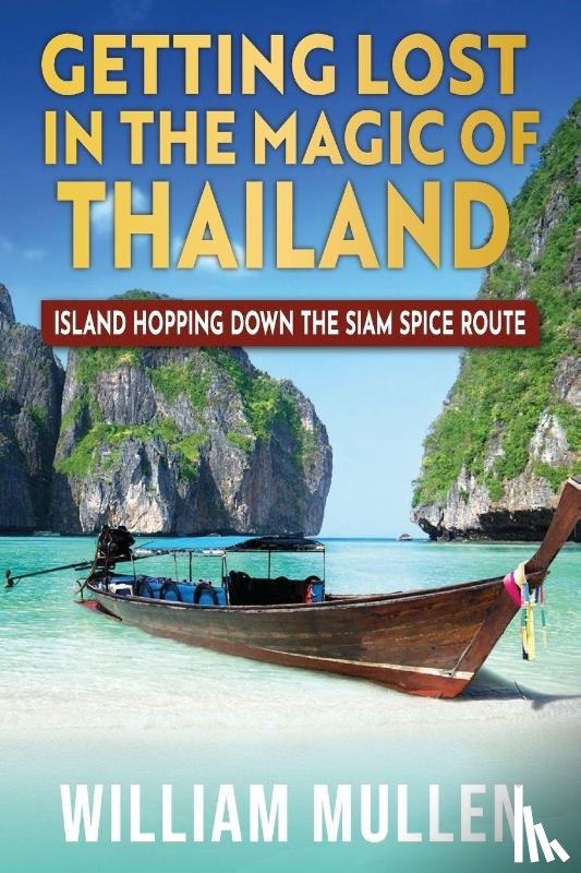 Mullen, William - Getting Lost in the Magic of Thailand